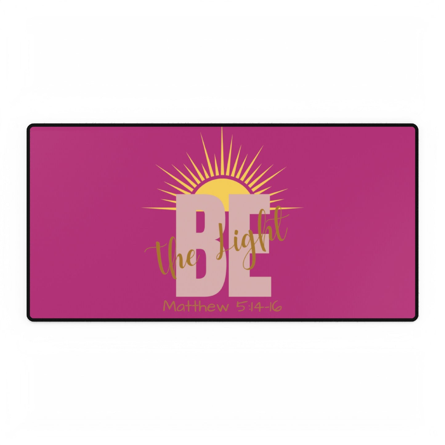 Women's Desk Mats- Be The Light Logo