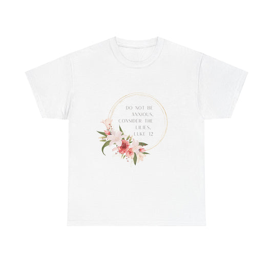 Do not be anxious- Floral design scripture- Womens Christian T-shirt